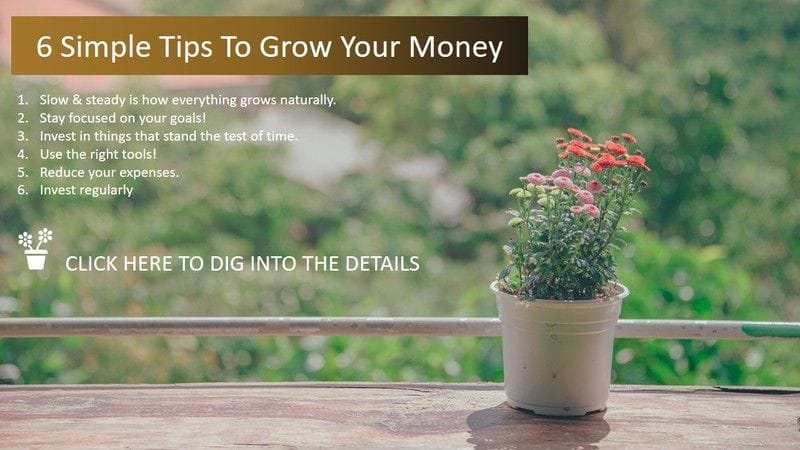 6 Tips to Grow Your Money 6 Tips to Grow Your Money